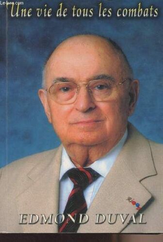 Une Vie De Tous Les Combats - Edmond Duval