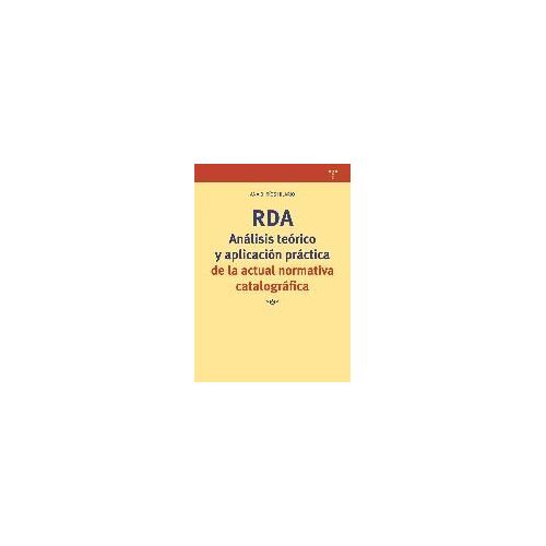 Rda : Análisis Teórico Y Aplicación Práctica De La Actual Normativa Catalográfica