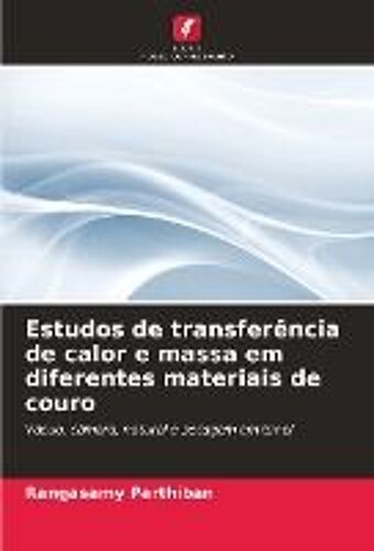 Estudos De Transferência De Calor E Massa Em Diferentes Materiais De Couro