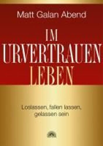 Im Urvertrauen Leben