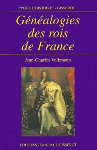 Bien Connaître Les Généalogies Des Rois De France