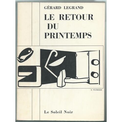 G. Legrand : Le Retour Du Printemps - Ed. Le Soleil Noir, 1974. E.O. 1/800 Vélin.