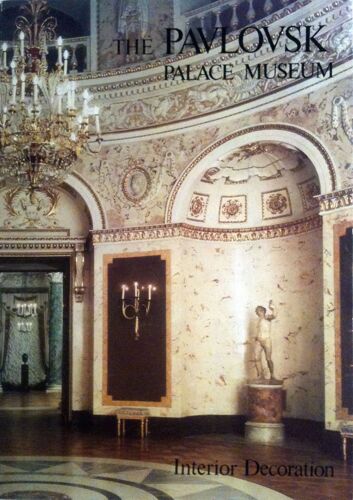 The Pavlovsk Palace Museum. Interior Decoration