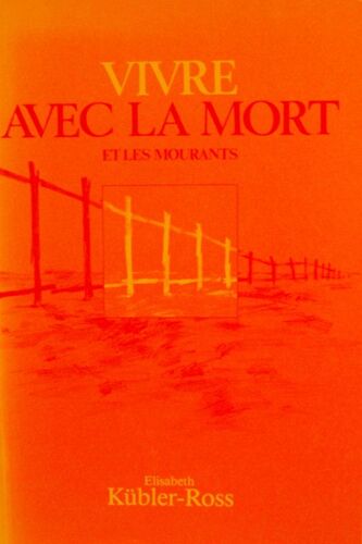 Vivre Avec La Mort Et Les Mourants. Traduit De L'américain Par Renée Monjardet Vivre Avec La Mort Et Les Mourants. Traduit De L'américain Par Renée Monjardet