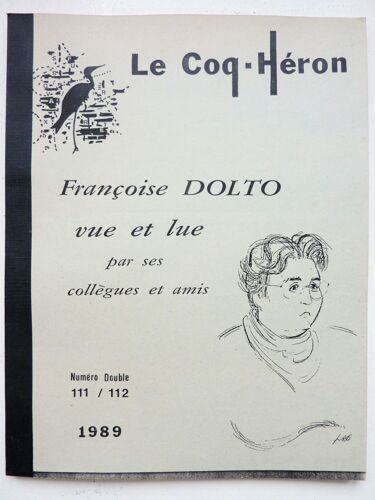 Le Coq-Heron  N° 111 : Françoise Dolto Vue Et Lue Par Ses Collègues Et Amis