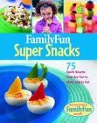 Familyfun Super Snacks