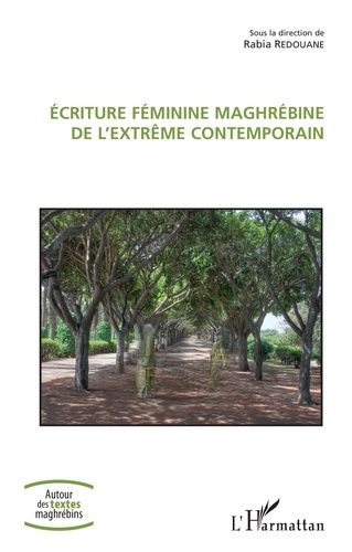 Ecriture Féminine Maghrébine De L'extrême Contemporain