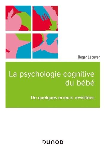 Psychologie Cognitive Du Bébé - De Quelques Erreurs Revisitées