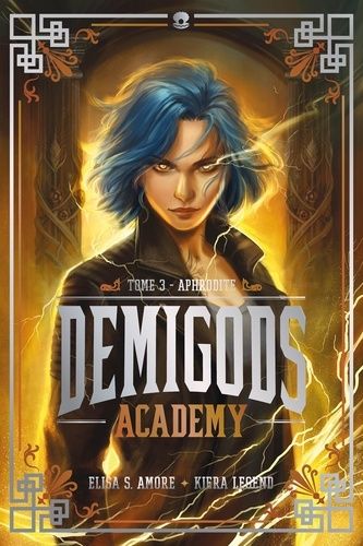 Demigods Academy - Tome 3 - Aphrodite