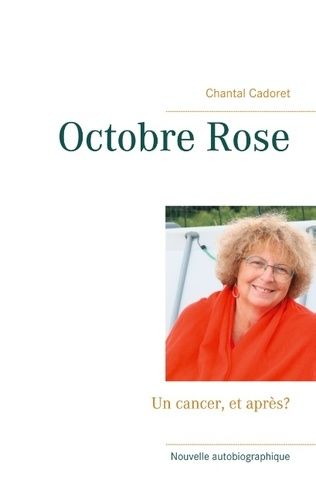 Octobre Rose - Un Cancer, Et Après?