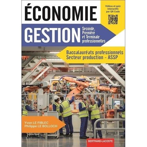 Economie Gestion 2de, 1re Et Tle Bac Pro Secteur Production Assp