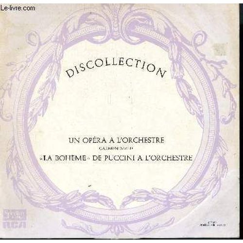 Disque Vinyle 33t Un Opera A L'orchestre : Carmen, Prelude, Theme Fatal, La Garde Montante, Habanera, Danse De Carmen... / La Boheme: Chez Rodolphe, Que Cette Main Est Froide/ On M'apelle ...