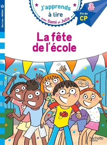 J'apprends À Lire Avec Sami Et Julie - La Fête De L'école - Fin De Cp, Niveau 3