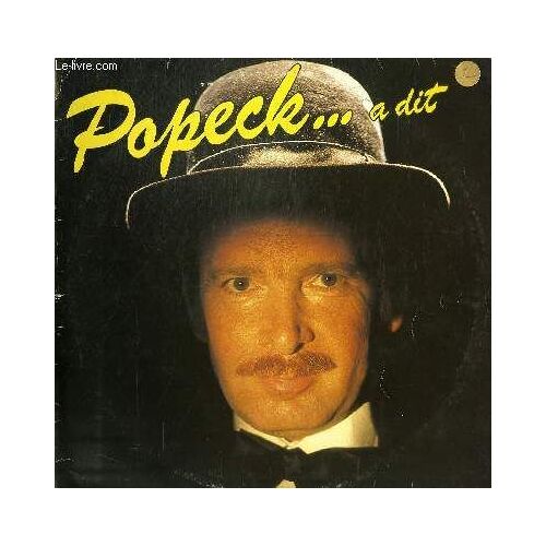 Disque Vinyle 33t... A Dit. Vous Commencez Tout De Suite / Ma Femme Cette Salete / Popeck Et Les Soldes / Popeck Et Les Nelges / Popeck Et Le Sommeil / Comme Il A Dit Tolstoï / Histoires De ...