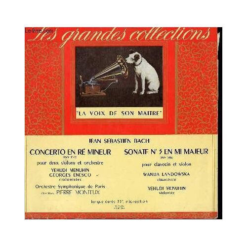 Disque Vinyle 33t Concertos En Re Mineur Pour Deux Violons Et Orchestre, Avec Yehudi Menuhin Et Goreges Enesco Aux Violons / Sonate N°3 En Mi Majeur Pour Clavecin Et Violon, Avec Wanda ...