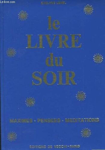 Le Livre Du Soir - Maximes, Pensées, Médiations