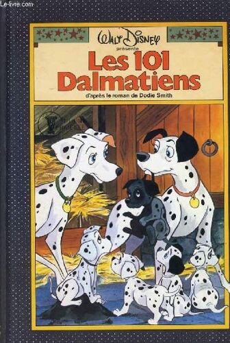 Les : 101 : (Cent-Un) Dalmatiens