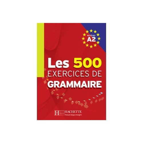 Les 500 Exercices De Grammaire A2. Livre + Avec Corrigés