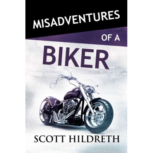 Misadventures Of A Biker