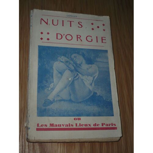 Nuits D'orgie Ou Les Mauvais Lieux De Paris