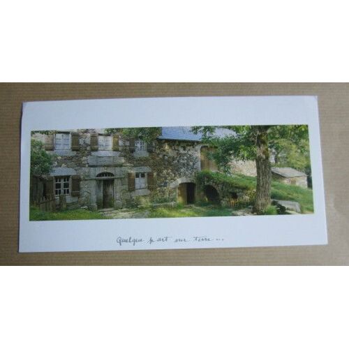 Carte Postale : "Quelque Part Sur Terre ..." La Maison Du Paysan, Loubaresse,  21x9cm