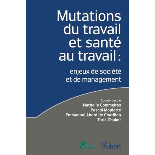 Mutations Du Travail Et Santé Au Travail : Enjeux De Société Et De Management