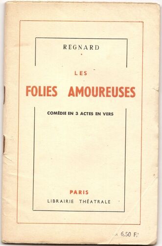 Les Folies Amoureuses - Comédie En 3 Actes En Vers
