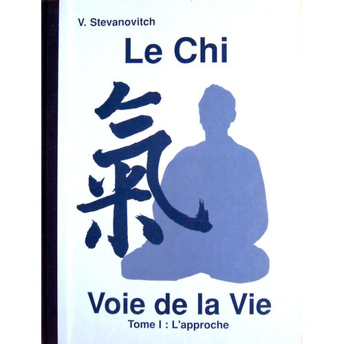 Le Chi, Voie De La Vie - Tome 1 : L'approche
