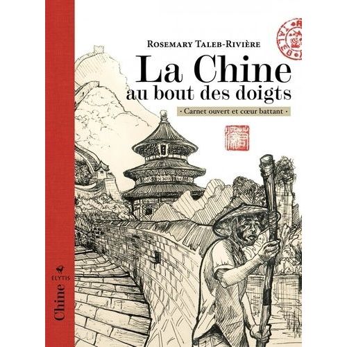 La Chine Au Bout Des Doigts - Carnet Ouvert Et Coeur Battant