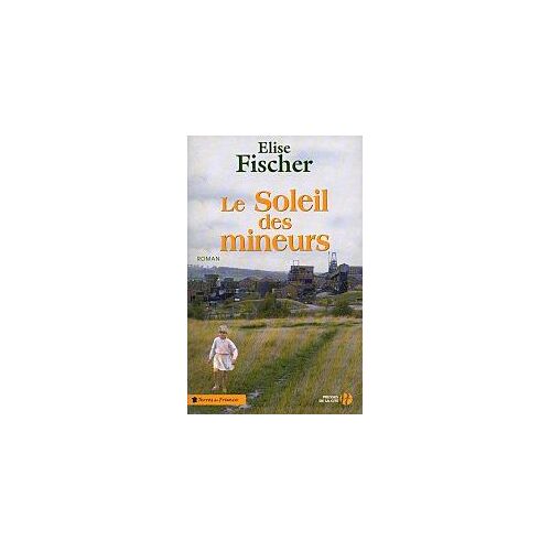 Le Soleil Des Mineurs - Roman