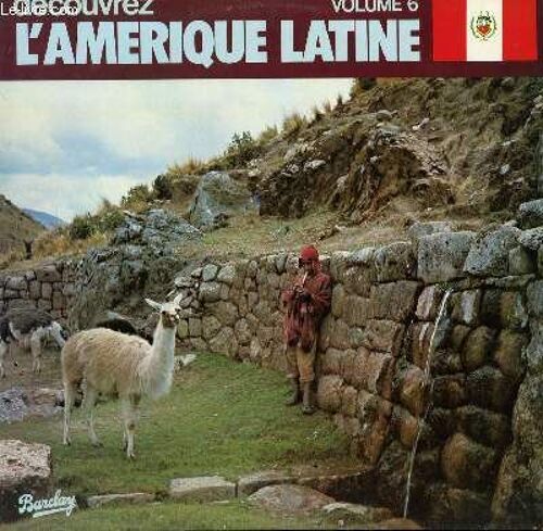 Disque Vinyle 33t Decouvrez L'amerique Latine Volume 6 / Malkischay ( Perou) / Toccoro ( Perou) / Coma Tomasa ( Equateur) / Uno, Dos Y Tres ( Bolivie) /Raza ( Colombie) / Te Digo Adios ( ...