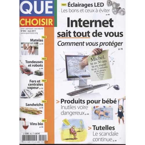 Que Choisir  N° 492 : Internet Sait Tout De Vous Comment Vous Protéger