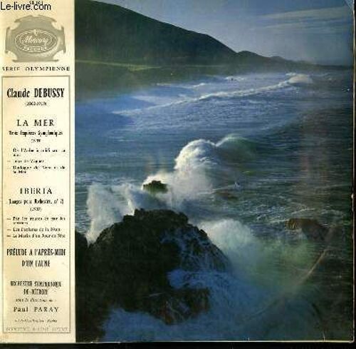 Disque Vinile 33t La Mer ( Trois Esquisses Symphoniques) / Iberia ( Images Pour Orchestre N°2) / Prelude A L'apres Midi D'un Faune