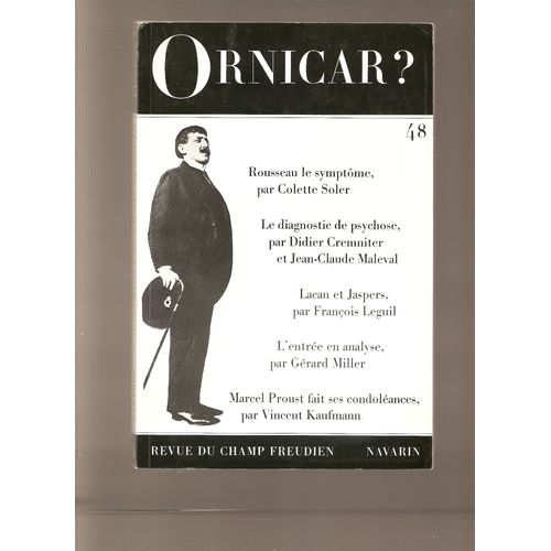 Ornicar ?  N° 48 : Rousseau Le Symptôme / Le Diagnostic De Psychose / Lacan Et Jaspers / L'entrée En Analyse / Proust Fait Ses Condoléances .