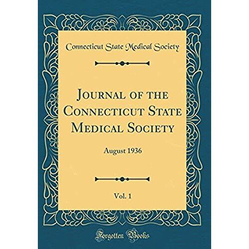Journal Of The Connecticut State Medical Society, Vol. 1: August 1936 (Classic Reprint)