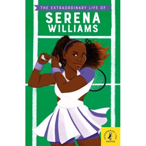 The Extraordinary Life Of Serena Williams