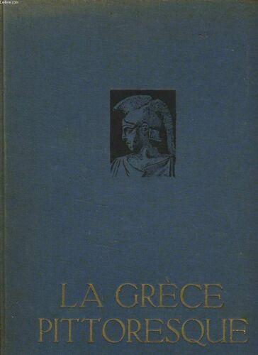La Grece Pittoresque Les Monuments Les Paysages Les Habitants