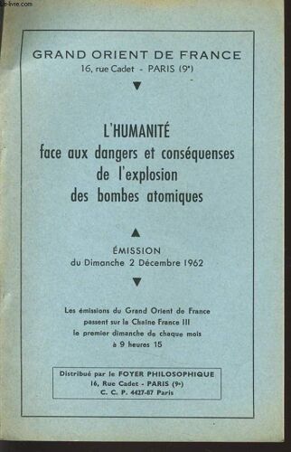 Grand Orient De France : L'humanite Face Au Dangers Et Consequences De L'explosion Des Bombes Atomiques Émision Du Dimanche 2 Décembre 1962
