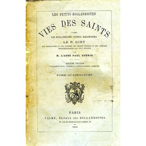 Les Petits Bollandistes, Vies Des Saints, Tome Xiv, D'apres Les Bollandistes, Surius, Ribadeneira, Le P. Giry, Etc.