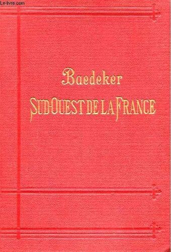 Le Sud-Ouest De La France - De La Loire A La Frontiere D'espagne - Manuel Du Voyageur