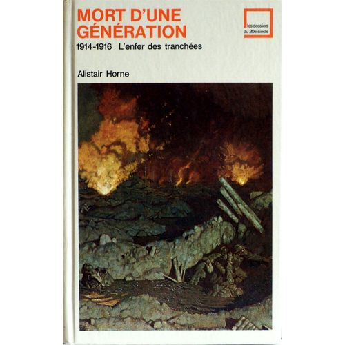 Mort D'une Génération, 1914-1918 L'enfer Des Tranchées