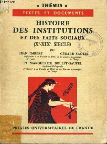 Histoire Des Institutions Et Des Faits Sociaux (X°-Xix° Siecle) -  Themis Textes Et Documents Collection Dirigee Par M. Duverger