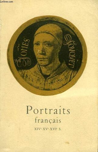 Portraits Francais, Xive-Xve-Xvie Siecles, Musee Du Louvre