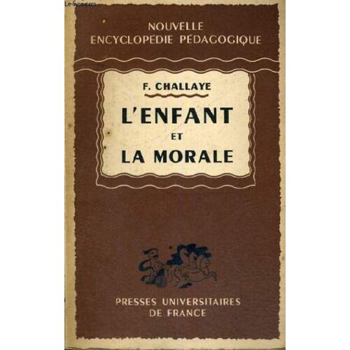 L'enfant Et La Morale - Nouvelle Encyclopedie Pedagogique - Collection Dirigee Par A. Millot