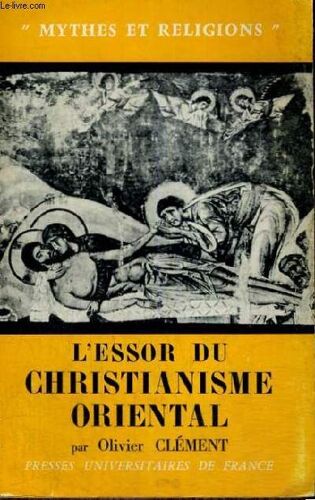L'essor Du Christianisme Oriental - Mythes Et Religions Collection Dirigee Par G. Dumezil