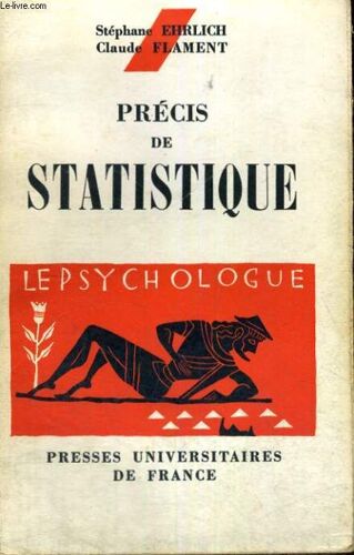 Precis De Statistique - Le Psychologue Collection Dirigee Par P. Fraisse
