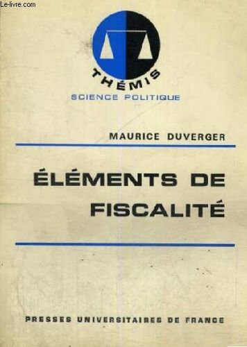 Elements De Fiscalite -  Themis Collection Dirigee Par M. Duverger Science Politique