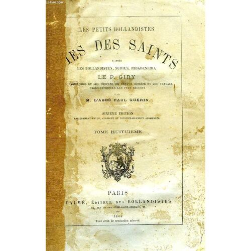 Les Petits Bollandistes, Vies Des Saints, Tome Viii, D'apres Les Bollandistes, Surius, Ribadeneira, Le P. Giry, Etc.