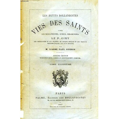 Les Petits Bollandistes, Vies Des Saints, Tome Iii, D'apres Les Bollandistes, Surius, Ribadeneira, Le P. Giry, Etc.