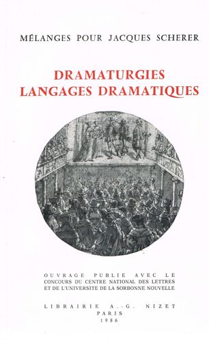 Dramaturgies, Langages Dramatiques - Mélanges Pour Jacques Scherer
